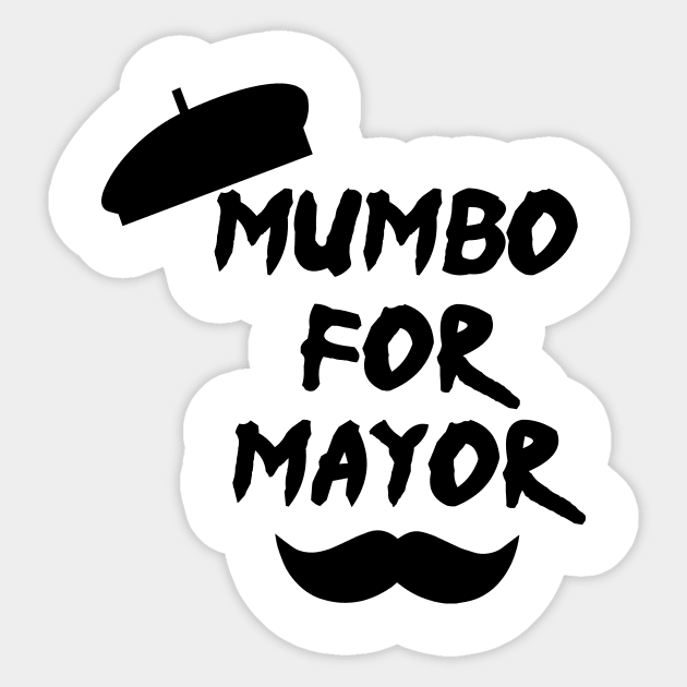 Mumbo For Mayor Sticker by StrompTees